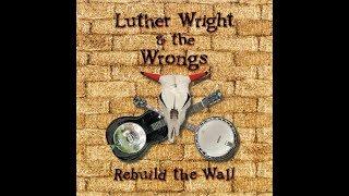Luther Wright & The Wrongs - Another Brick In The Wall Parts 1,2 (Pink Floyd Cover)