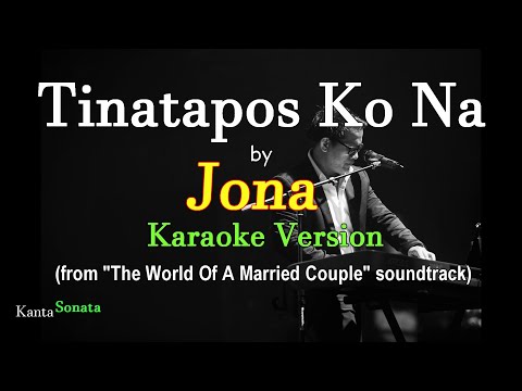 Tinatapos Ko Na - Jona Viray (Karaoke Version) | The World Of A Married Couple OST