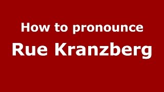 How to pronounce Rue Kranzberg