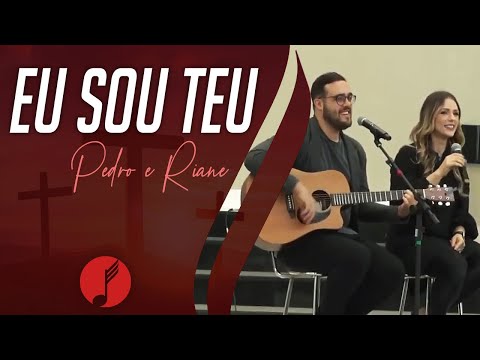 Eu Sou Teu - Pedro Valença e Riane Junqueira - IASD do IACS