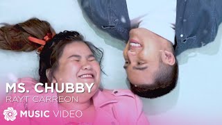 Rayt Carreon - Ms. Chubby (Official Music Video)