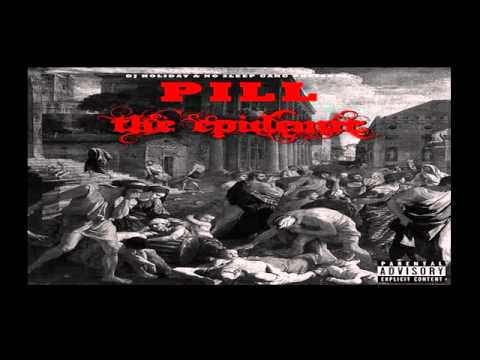 Pill - The Epidemic - It's All On Me - The Epidemic Mixtape