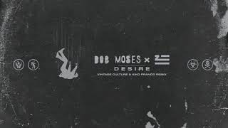 Bob Moses, ZHU - Desire (Vintage Culture, Kiko Franco Remix) [Audio]