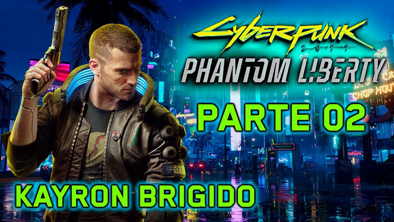 Gameplay Cyberpunk 2077 - Part 02 - Phatom Liberty - Kayron Brigido