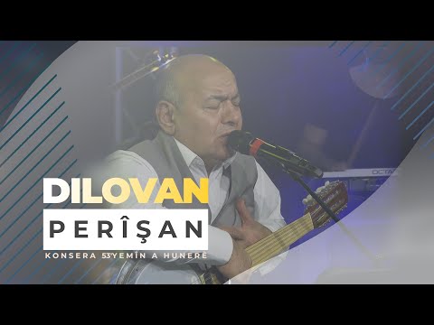 DILOVAN - PERÎŞAN - Konsera Sala 53'yemîn a Hunerê | Konser