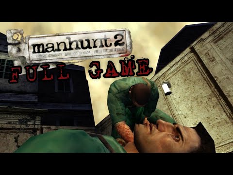 Manhunt 2 (Uncut) - Full Game Walkthrough (5/5 Style Points, Insane Difficulty) - (PC)