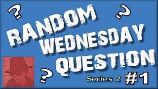 Random Wednesday Question S02 E01 - Homebrews?