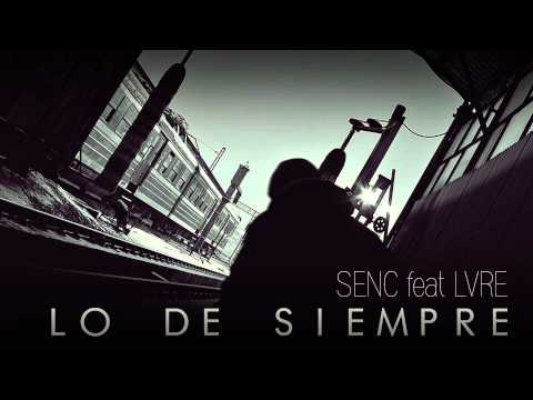Senc - Lo de siempre (con LVRE) [Prod. Own Style Beats]