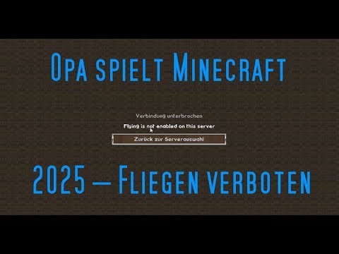 Opa spielt Minecraft 2025 – Fliegen verboten
