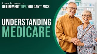 Retirement Tips You Can't Miss: Understanding Medicare