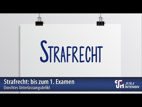 Basis-Wissen Unechtes Unterlassungsdelikt