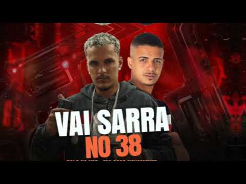 VAI SARRA NO 38 - POLO NA VOZ E MC CASO NOVAMENTE - (REMIX BREGA FUNK)