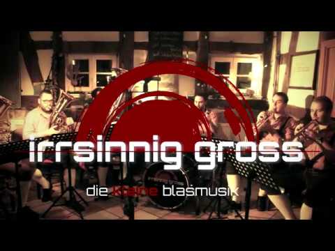 irrsinnig gross - die kleine blasmusik - Du, nur du - Polka von Ernst Mosch