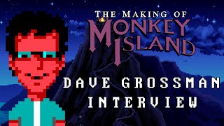 DAVE GROSSMAN interview (The Making of Monkey Island - Behind The Scenes)