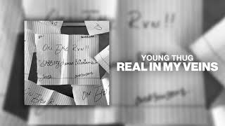 Young Thug - Real In My Veins [Official Audio]