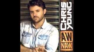 Chris Young   &quot;Aw Naw&quot;