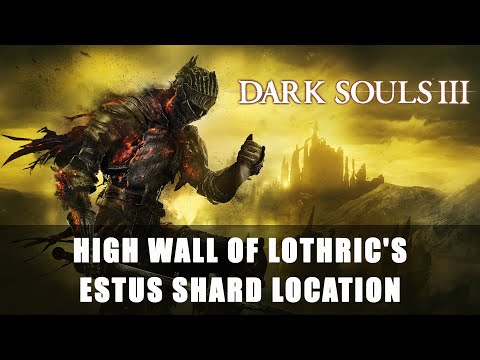 Dark Souls 3: High Wall of Lothric's Estus Shard Location