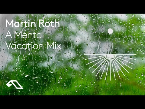 A Mental Vacation by Martin Roth (1 Hour Mix)
