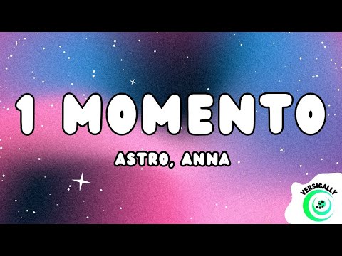 Astro, ANNA - 1 MOMENTO (Testo/Lyrics)