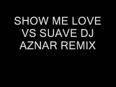 suave vs show me love (Dj Aznar remix 2008)