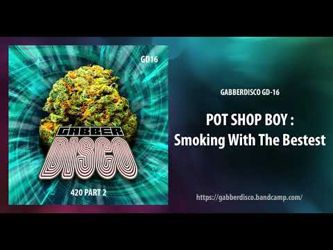 GabberDisco 16 - Pot Shop Boy - Smoking With The Bestest
