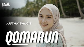 Download lagu QOMARUN - Aisyah Balqis mp3