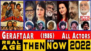 Geraftaar (1985) Movie Actors Then and Now 2022. Real AGE of All Stars Cast in 2022⭐ Surprise!