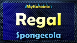 Karaoke - REGAL - in the style of SPONGE COLA