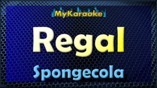 Karaoke - REGAL - in the style of SPONGE COLA
