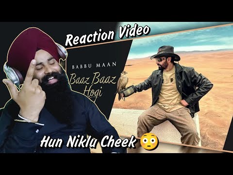 Reaction Baaz Baaz Hogi - Babbu Maan | Full Song | Latest Punjabi Song 2023