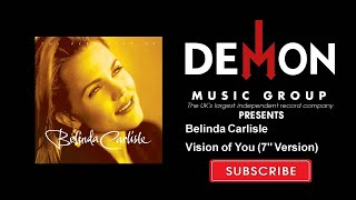 Belinda Carlisle - Vision of You (7&quot; Version)(Official Audio)