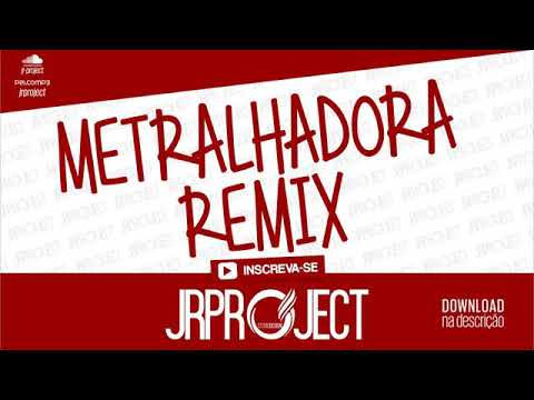 Metralhadora Remix