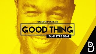 Tank Type Beat 2018 &quot;Good Thing&quot; - Smooth RNB Instrumental by DopeBoyzMuzic