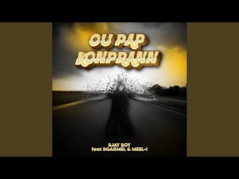 Ou Pap Konprann (feat. Meel-I & Bgarmel)