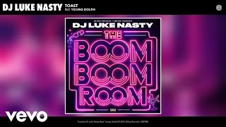 DJ Luke Nasty - Toast (Audio) ft. Young Dolph