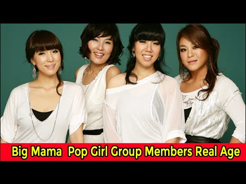 Big Mama Pop Girl Group Members Real Age