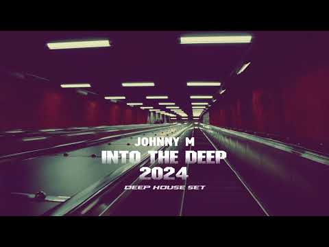 Johnny M - Into The Deep 2024 | Deep House Set | Atmospheric Sounds