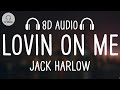 Jack Harlow - Lovin On Me (8D AUDIO)