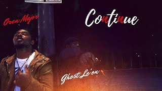 Continue - Oren Major X Ghos't Le'on