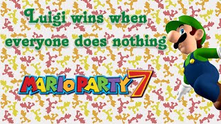 Mario Party 7 - Luigi wins when everyone does nothing