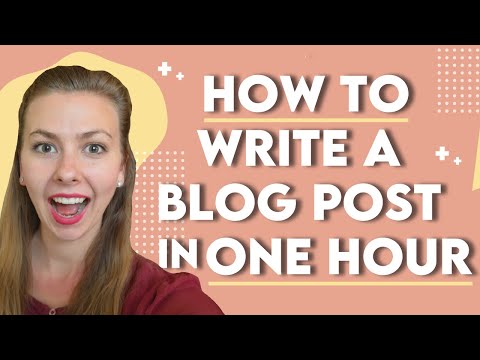 WRITE A BLOG POST FAST! | How to Write a Blog Post in One Hour