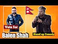Vote For Balen Shah | Stand-up Comedy | Himesh Panta