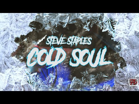 Steve Staples -  Cold Soul (Dir. x @TFEBOSS)
