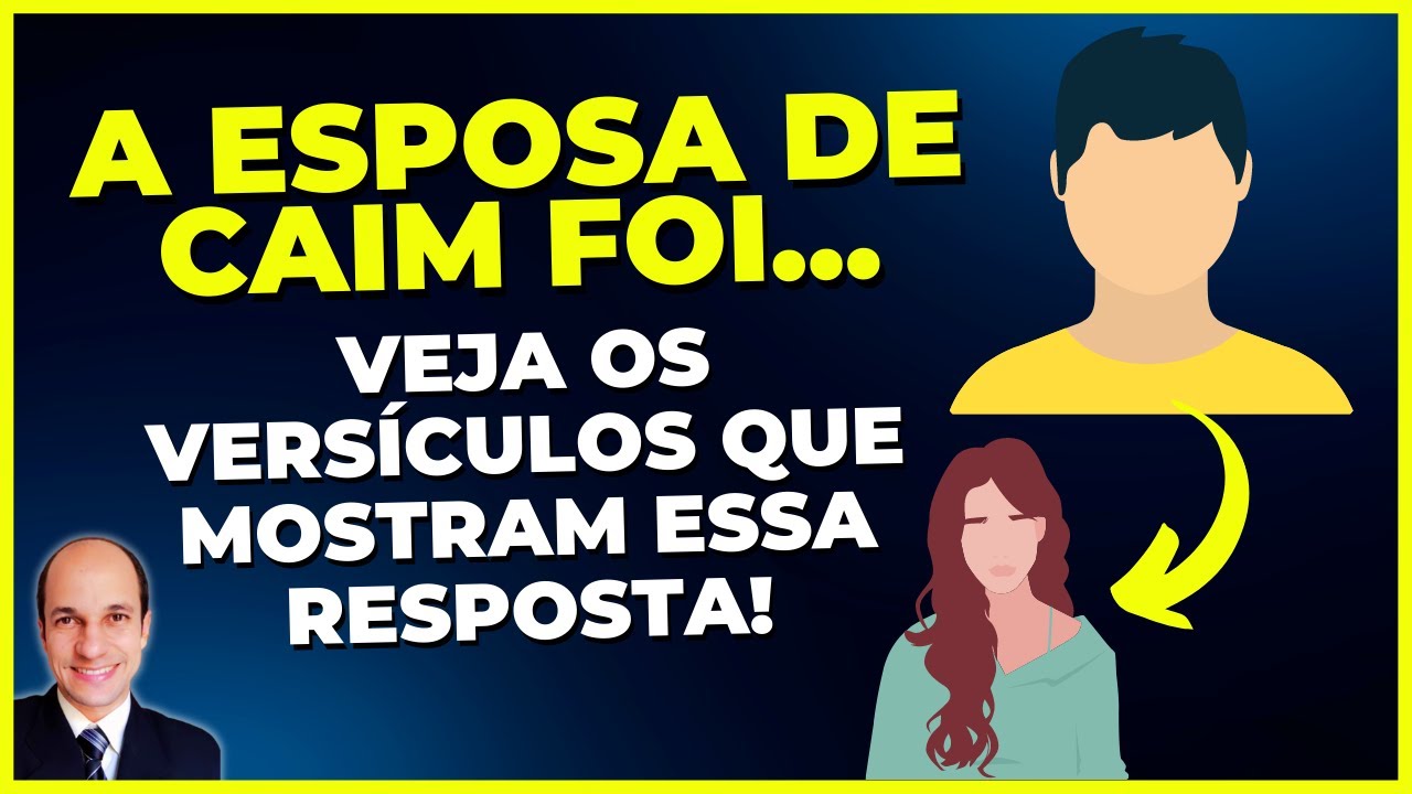 A ESPOSA DE CAIM: Veja os versículos que mostram quem ela era definitivamente!