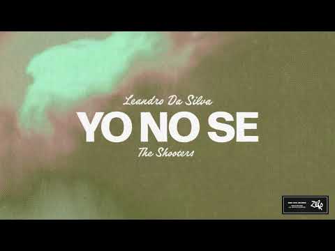 Leandro Da Silva & The Shooters - Yo No Se