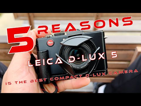 5 reasons, Leica D-Lux 5 is the best compact D-Lux Camera
