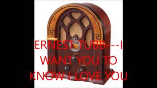 ERNEST TUBB   I WANT YOU TO KNOW I LOVE YOU
