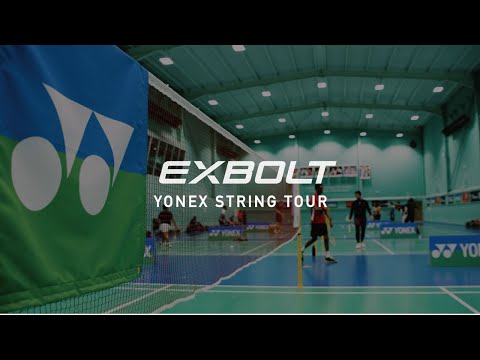 Experience EXBOLT series | Yonex String Tour