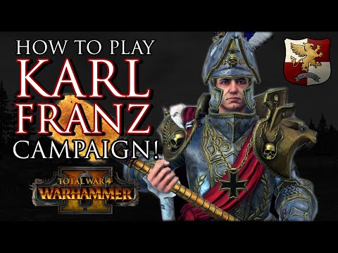 How to play KARL FRANZ Campaign! - Warhammer 2 Beginner's Guide