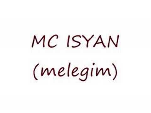 mc isyan (melegim)